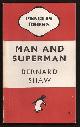  Shaw, Bernard,, MAN AND SUPERMAN - A Comedy and A Philosophy.