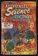  Sheldon, Roy; Bounds, Sydney J; and others,,, AUTHENTIC SCIENCE FICTION no. 27 : incl. Star of Death (Sheldon), Frontier Legion Pt. 2 (Bounds), etc.,.