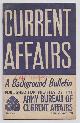  McDonald, Iverach (Russian correspondent of The Times), et. al.,, CURRENT AFFAIRS : issue 11 : February 14th, 1942 : A Background Bulletin.