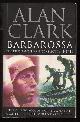  Clark, Alan,, BARBAROSSA - The Russian-German Conflict 1941-1945.