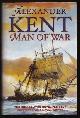  Kent, Alexander (Douglas Reeman),, MAN OF WAR.