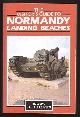  Holt, Tonie and Valmai,, THE VISITOR'S GUIDE TO NORMANDY LANDING BEACHES - Memorials and Museums.