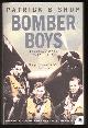  Bishop, Patrick,, BOMBER BOYS - Fighting Back 1940-1945.