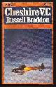  Braddon, Russell,, CHESHIRE V.C. - A Story of War and Peace.
