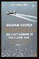  Coster, Graham,, CORSAIRVILLE - The Lost Domain of the Flying Boat.