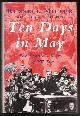  Miller, Russell (with Renate Miller),, TEN DAYS IN MAY  - The People's Story of VE Day.