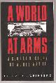 Weinberg, Gerhard L.,, A WORLD AT ARMS - A Global History of World War II.