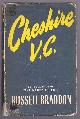  Braddon, Russell,, CHESHIRE V.C. - A Story of War and Peace.