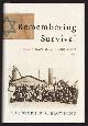  Browning, Christopher R.,, REMEMBERING SURVIVAL - Inside a Nazi Slave-Labor Camp.