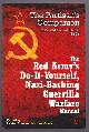 Grau, Lester and Gress, Michael,, THE PARTISAN'S COMPANION - The Red Army's Do-it-yourself Nazi-bashing Guerilla Warfare Manual.