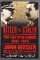  Mosier, John,, HITLER VS. STALIN - The Eastern Front 1941-1945 (previously published as Deathride).