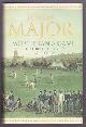  Major, John,, MORE THAN A GAME - The Story of Cricket's Early Years.