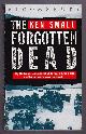  Small, Ken with Rogerson, Mark,, THE FORGOTTEN DEAD.