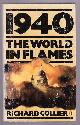  Collier, Richard,, 1940 - THE WORLD IN FLAMES.