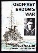  Broom, Barbara (complied by),, GEOFFREY BROOM'S WAR - Letters and P.O.W. Diaries.