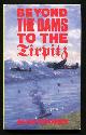  Cooper, Alan,, BEYOND THE DAMS TO THE TIRPITZ - The Later Operations of 617 Squadron.