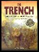  Bilton, David,, THE TRENCH - THE FULL STORY OF THE 1ST HULL PALS - A History of the 10th (1st Hull) Battalion, East Yorkshire 1914-1918.