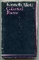  Allott, Kenneth (foreword by Roy Fuller),, COLLECTED POEMS.