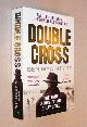  Macintyre, Ben,, DOUBLE CROSS - The True Story of the D-Day Spies.
