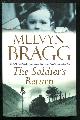  Bragg, Melvyn,, THE SOLDIER'S RETURN.