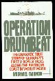 Gannon, Michael,, OPERATION DRUMBEAT - The Dramatic True Story of Germany's First U-Boat Attacks Along the American Coast in World War II.