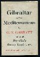  Garratt, G. T.,, GIBRALTAR AND THE MEDITERRANEAN.