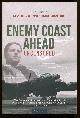  Gibson, Guy VC DSO DFC,, ENEMY COAST AHEAD - UNCENSORED - The Real Guy Gibson.