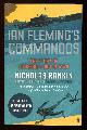  Rankin, Nicholas,, IAN FLEMING'S COMMANDOS - The Story of 30 Assault Unit in WWII.