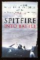  Duncan Smith, Group Captain W. G. G., DSO DFC RAF (Ret) (foreword by Iain Duncan Smith),, SPITFIRE INTO BATTLE.