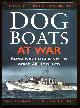 Reynolds, Leonard C. OBE, DSC (foreword by Admiral of The Fleet Lord Lewin),, DOG BOATS AT WAR - A History of the Operations of the Royal Navy D Class Fairmile Motor Torpedo Boats and Motor Gunboats 1939-1945.