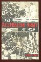  HMSO,, THE AUSTRALIAN ARMY AT WAR - An Official Record of Service in Two Hemispheres 1939-1945.