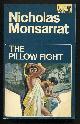  Monsarrat, Nicholas,, THE PILLOW FIGHT.