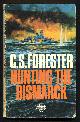  Forester, C. S.,, HUNTING THE BISMARCK.