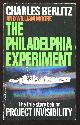  Berlitz, Charles and Moore, Charles,, THE PHILADELPHIA EXPERIMENT - PROJECT INVISIBILITY.