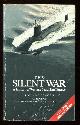  Deacon, Richard,, THE SILENT WAR - A History of Western Naval Intelligence.
