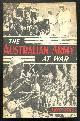  HMSO,, THE AUSTRALIAN ARMY AT WAR - An Official Record of Service in Two Hemispheres 1939-1945.