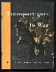  HMSO,, TRANSPORT GOES TO WAR - The official story of British transport, 1939-1942.