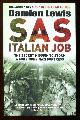  Lewis, Damien,, SAS ITALIAN JOB - The Secret Mission to Storm a Forbidden Nazi Fortress.