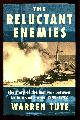  Tute, Warren,, THE RELUCTANT ENEMIES - The story of the last war between Britain and France 1940-1942.