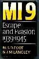  Foot, M. R. D. and Langley, J. M.,, MI9 - The British secret service that fostered escape and evasion 1939-1945 and its American counterpart.