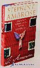 0743202759 AMBROSE, STEPHEN E., To America: Personal Reflections of an Historian