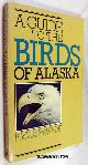 0882401432 ARMSTRONG, ROBERT H, A Guide to the Birds of Alaska