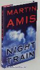0609601288 AMIS, MARTIN, Night Train: A Novel