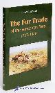 0803297327 WISHART, DAVID J., The Fur Trade of the American West, 1807-1840: A Geographical Synthesis