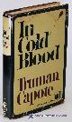  CAPOTE, TRUMAN, In Cold Blood: A True Account of a Multiple Murder and Its Consequences (Modern Library #48. 4)