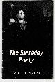  Pinter, Harold., The Birthday Party. A Play in Three Acts by Harold Pinter.