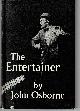  Osborne, John., The Entertainer.