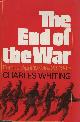  Whiting, Charles,  The End of the War Europe: April 15 - May 23,1945.