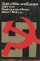  McSherry, James E.,  Stalin, Hitler, and Europe 1939-1941  Vol 2 The Imbalance of Power.
