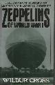  Cross, Wilbur,  Zeppelins of World War I.